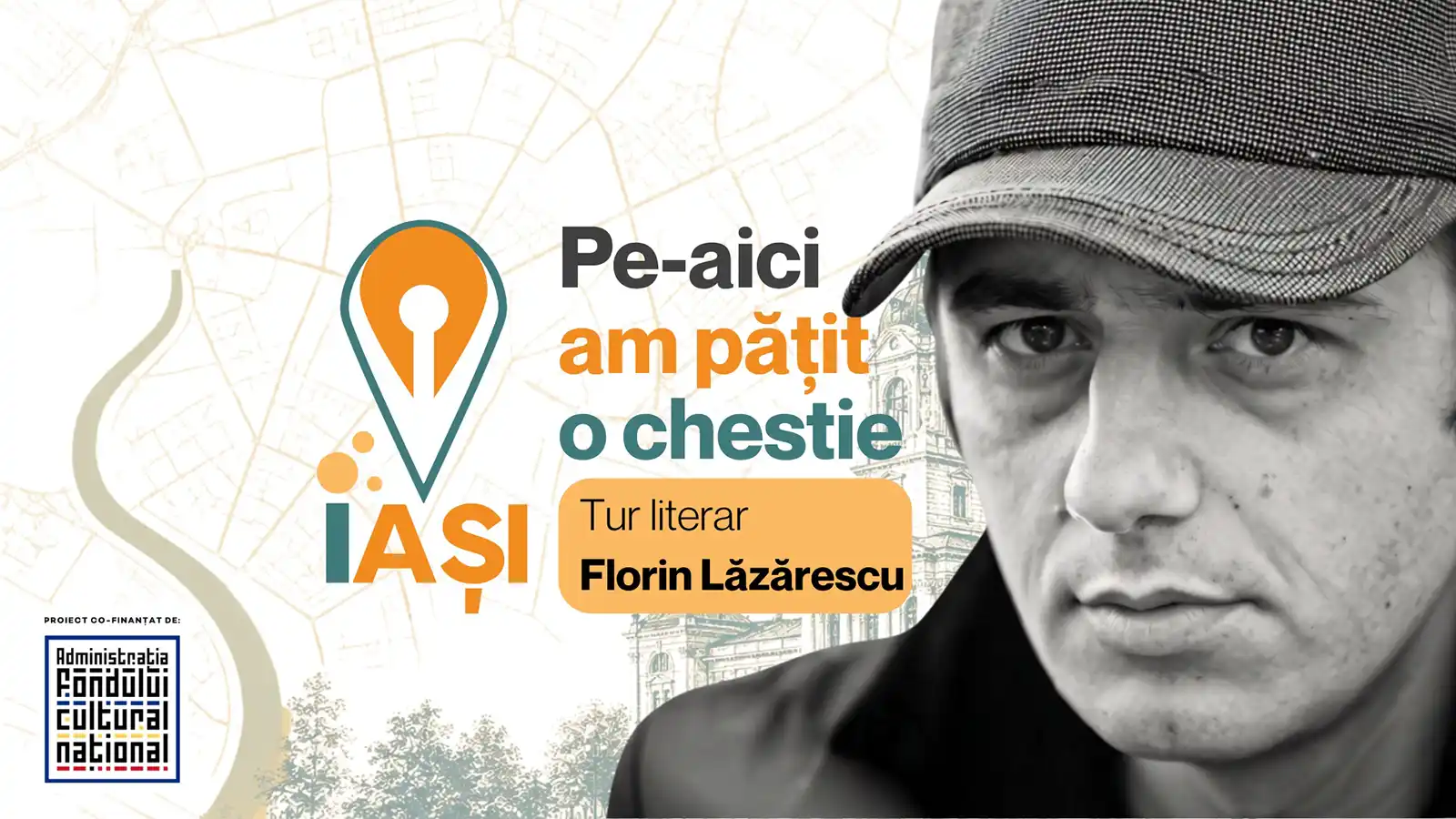 Harta Literară Iași - 4 și 5 septembrie: discuții și un oraș de povești, între ficțiune și realitate, cu Florin Lăzărescu