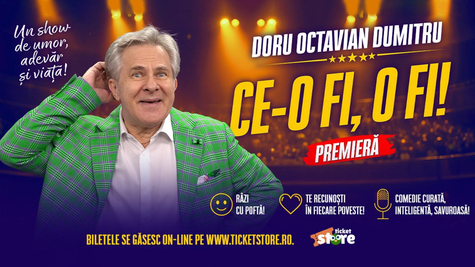 CE-O FI, O FI! - PREMIERA cu Doru Octavian Dumitru - Ploiesti