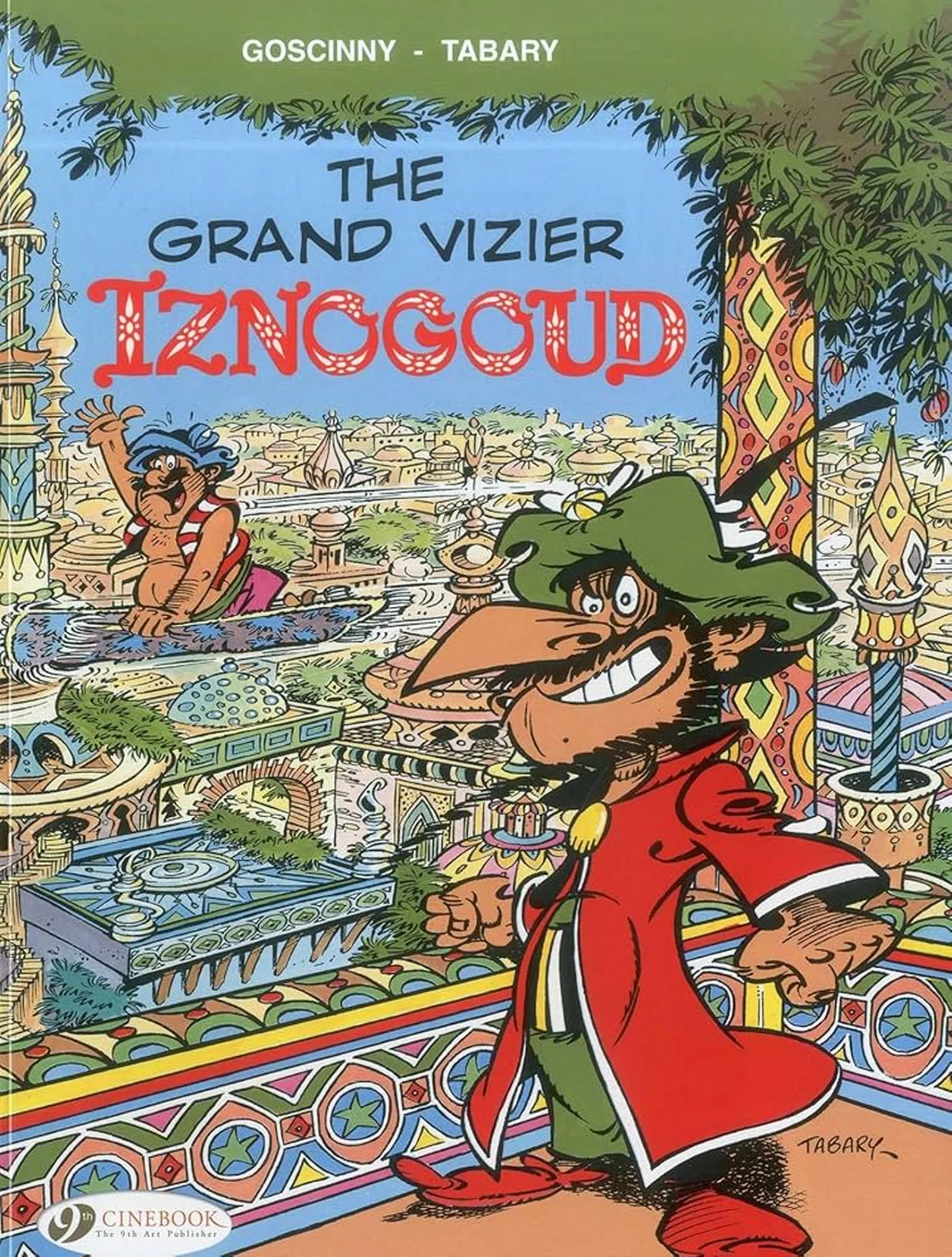 Coperta Iznogoud the Grand Vizier - Coperta Iznogoud the Grand Vizier - comics creat de Rene Goscinny si Jean Tabary centenar Rene Goscinny