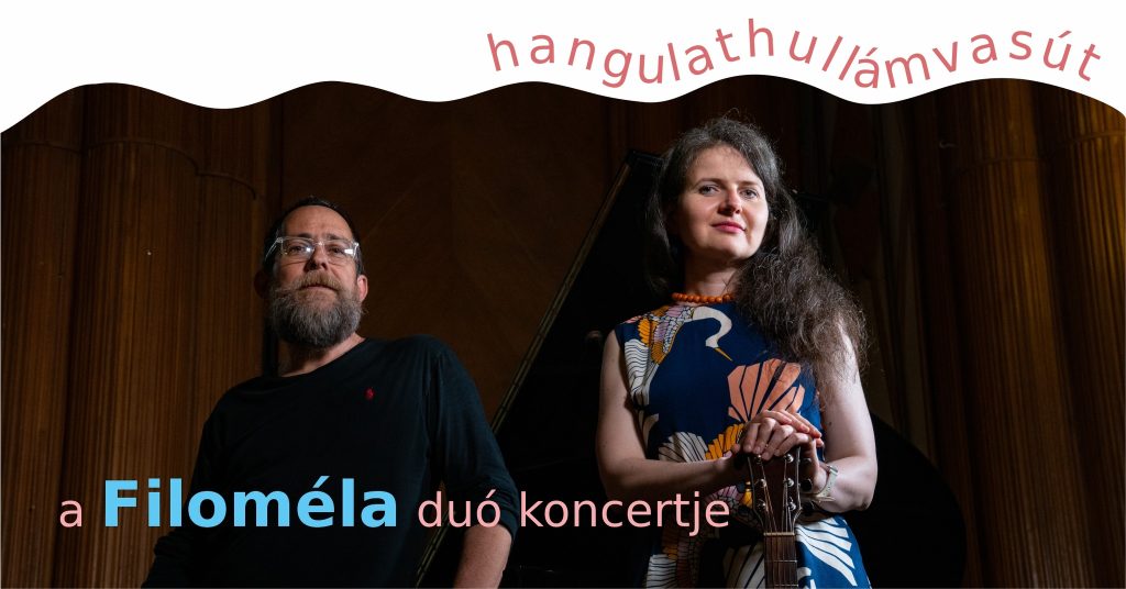 Hangulathullámvasút – a Filoméla duó koncertje