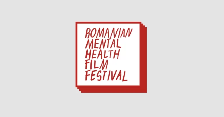 Romanian Mental Health Film Festival (RMHFFest) Satellite Edition - București