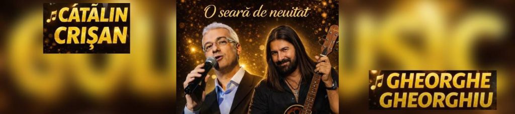 CĂLĂRAȘI | O SEARĂ DE NEUITAT - Gheorghe Gheorghiu & Cătălin Crișan