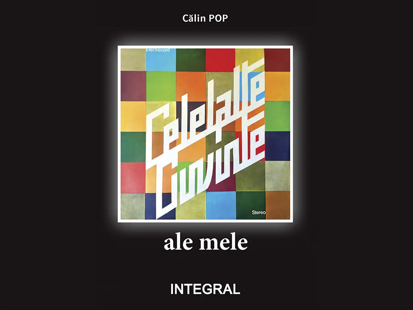 „Celelalte Cuvinte ale mele”, o carte confesivă a muzicianului Călin Pop
