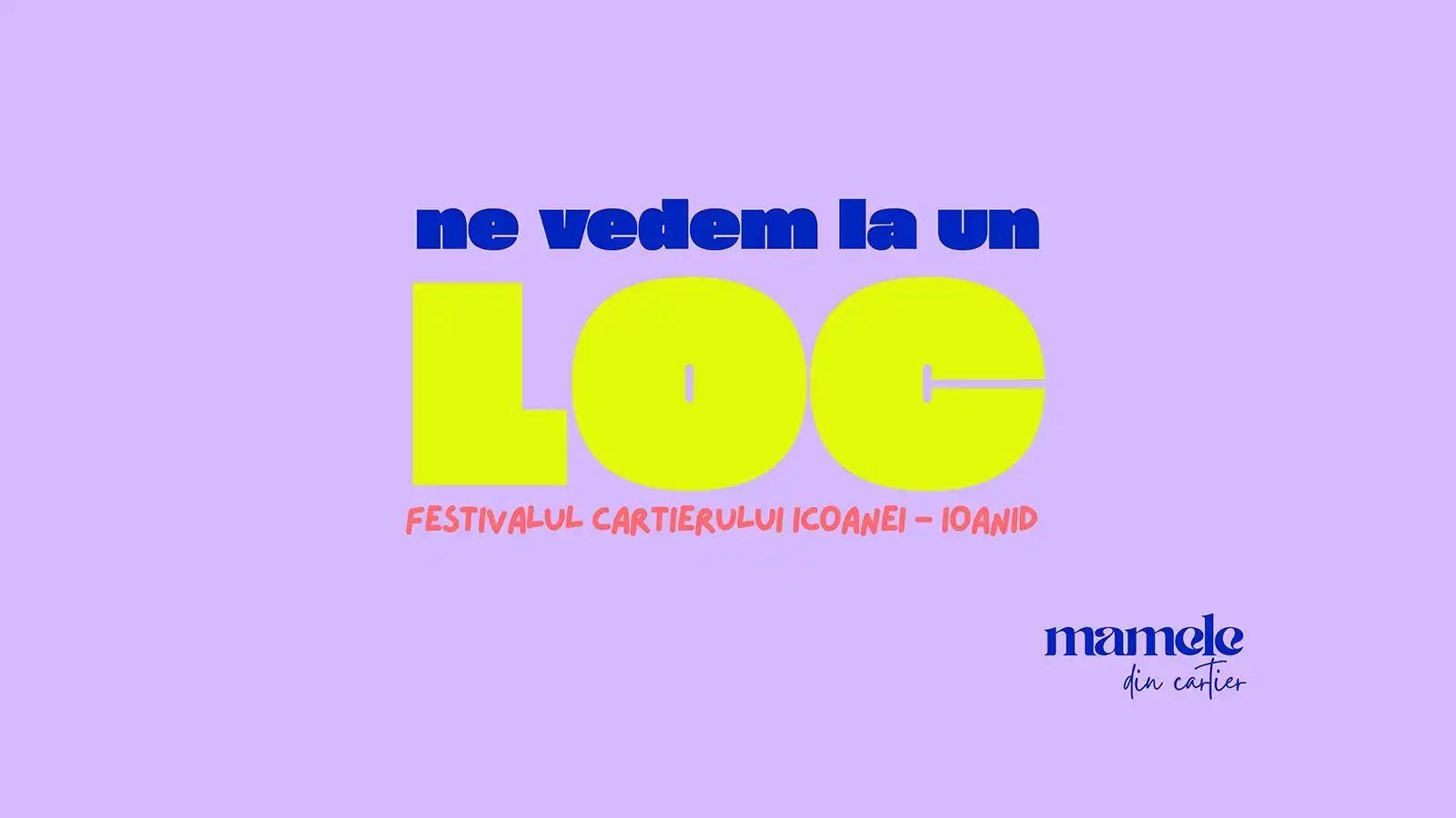 LOC – Festivalul Cartierului Icoanei-Ioanid: un weekend întreg de trăit în cartier