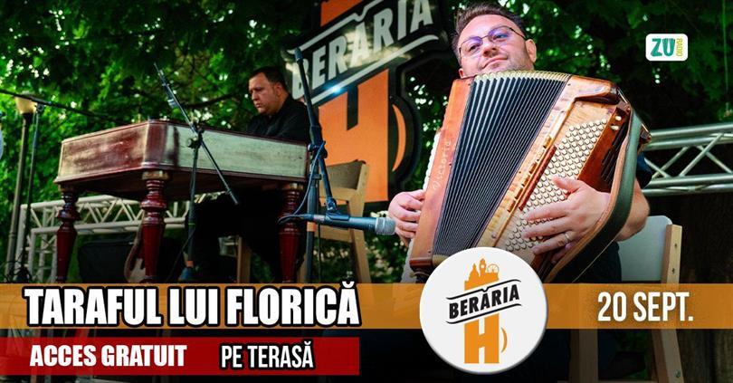 Taraful lui Florică @ Berăria H