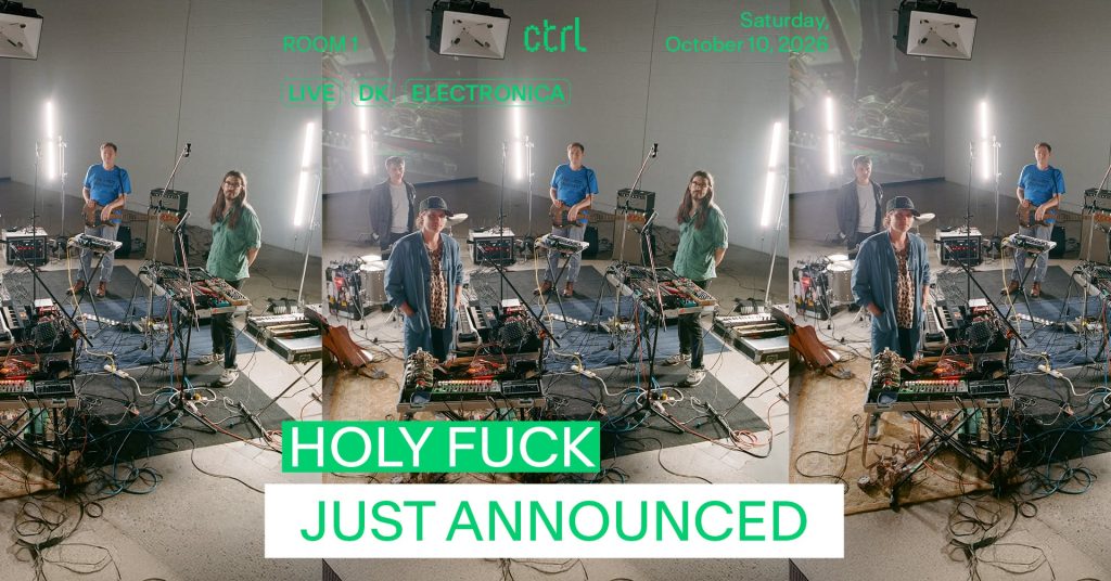 ctrl LIVE: Holy Fuck [CA] @ Control Club