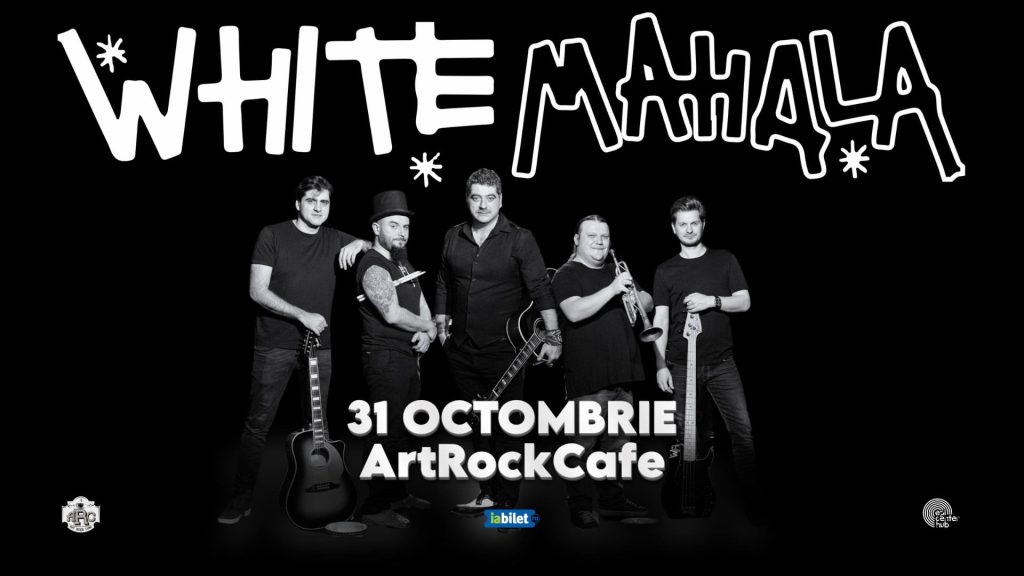 White Mahala • Suceava • ArtRock Cafe • 31 octombrie