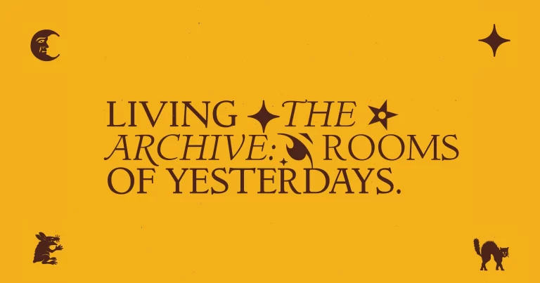 Living the Archive: Rooms of Yesterdays