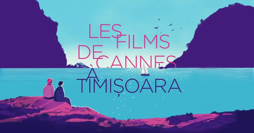 Les Films de Cannes à Timișoara 2026 – evenimente speciale