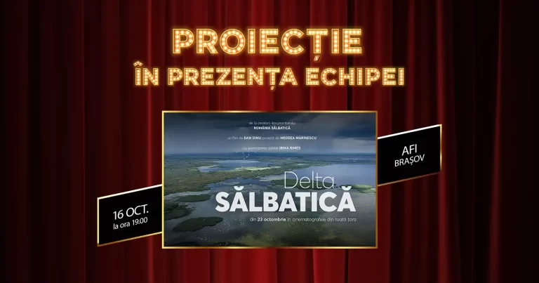 „Delta Sălbatică”, proiecție specială la Brașov: întâlnire cu regizorul Dan Dinu și invitație la concurs
